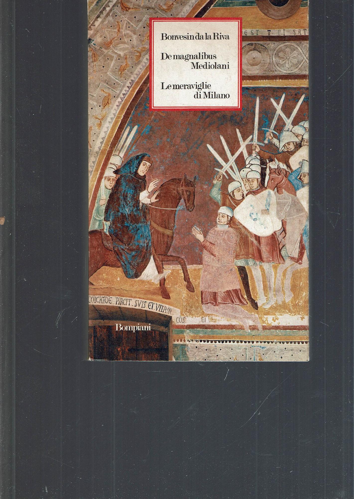 DE MEGNALIBUS MEDIOLANI - LE MERAVIGLIE DI MILANO