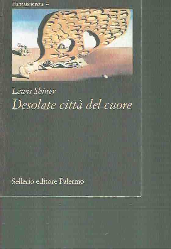 DESOLANTE CITTà DEL CUORE LEWIS SHINER ED. SELLERIO 1995