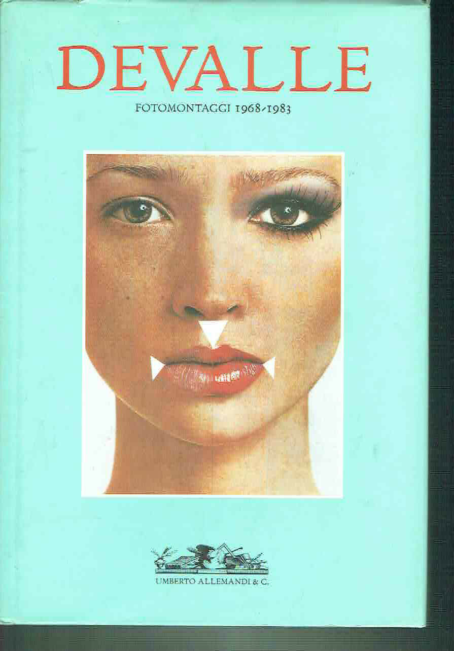 Devalle : fotomontaggi 1968-1983