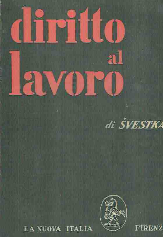 DIRITTO AL LAVORO SVESTKA ED. LA NUOVA ITALIA FIRENZE1951