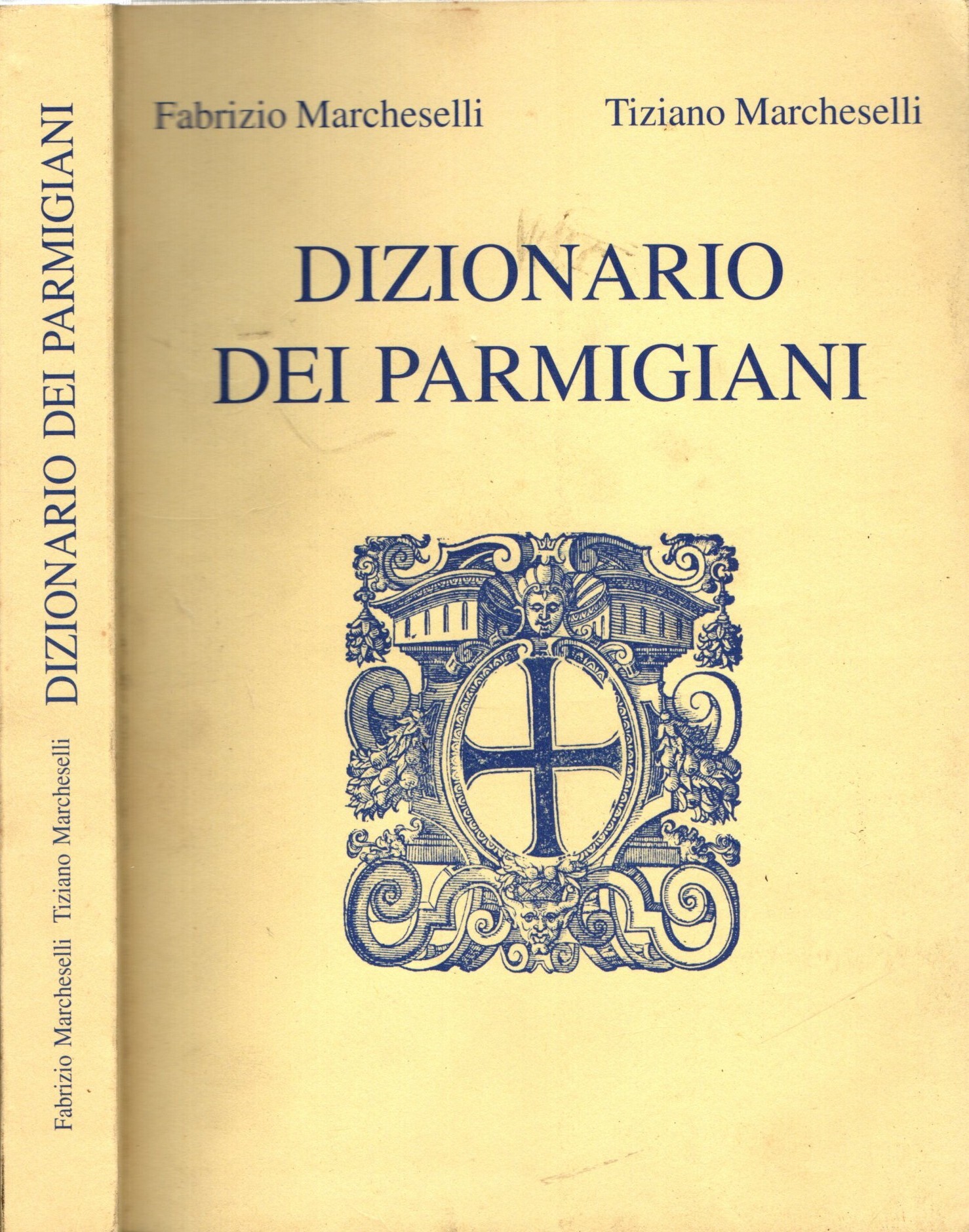 Dizionario dei parmigiani Di Fabrizio e Tiziano Marcheselli