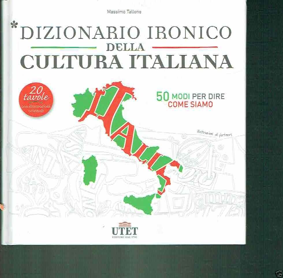 DIZIONARIO IRONICO DELLA CULTURA ITALIANA 50 MODI PER DIRE COME …