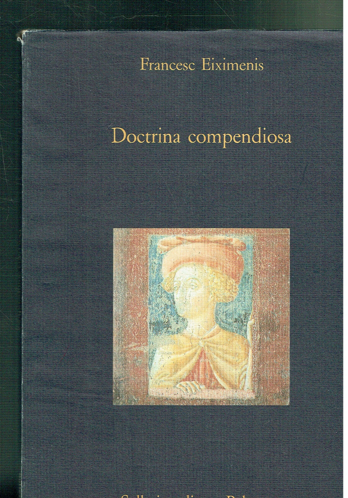 DOCTRINA COMPENDIOSA ** FRANCESE EIXIMENIS ** SELLERIO 1991