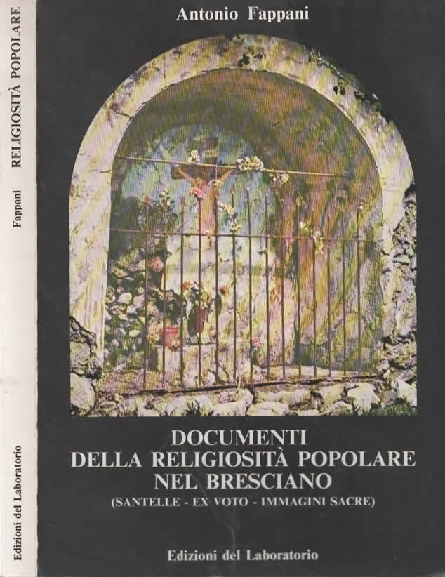 Documenti della religiosità popolare nel bresciano (santelle - ex voto …