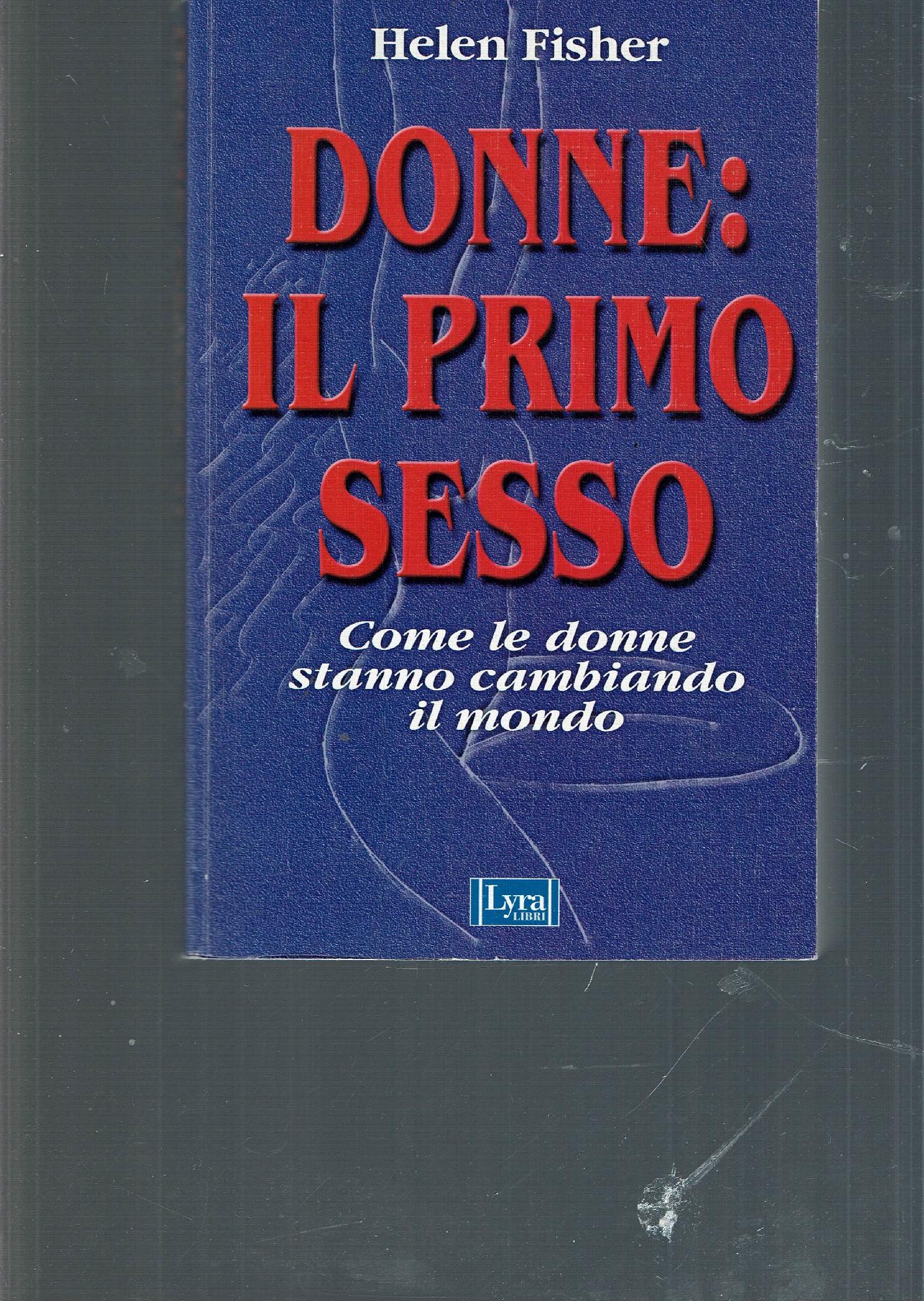 DONNE: IL PRIMO SESSO COME LE DONNE STANNO CAMBIANDO IL …