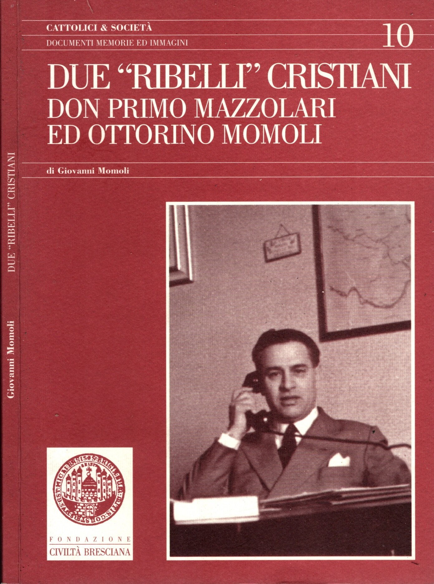 Due «Ribelli» cristiani. Don Primo Mazzolari ed Ottorino Momoli