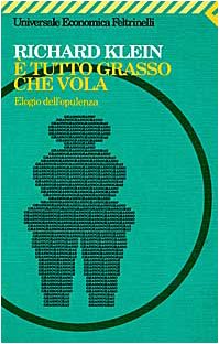 È tutto grasso che vola. Elogio dell'opulenza