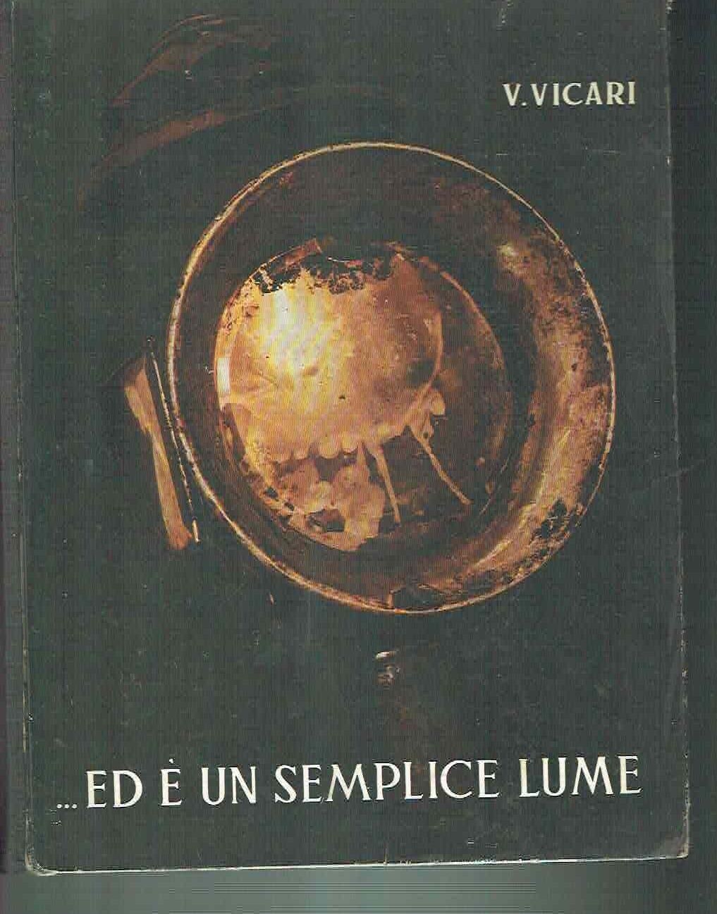 "ED E' UN SEMPLICE LUME"**V. VICARI - LUGANO 1961
