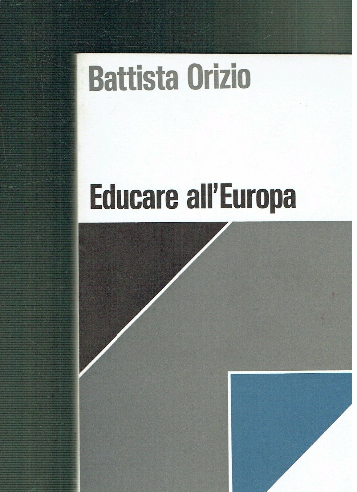 EDUCARE ALL'EUROPA ** BATTISTA ORIZIO ** VITA E PENSIERO 1979