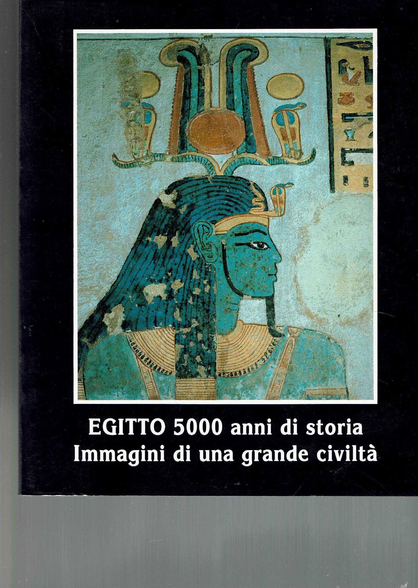 EGITTO 5000 ANNI DI STORIA - IMMAGINI DI UNA GRANDE …
