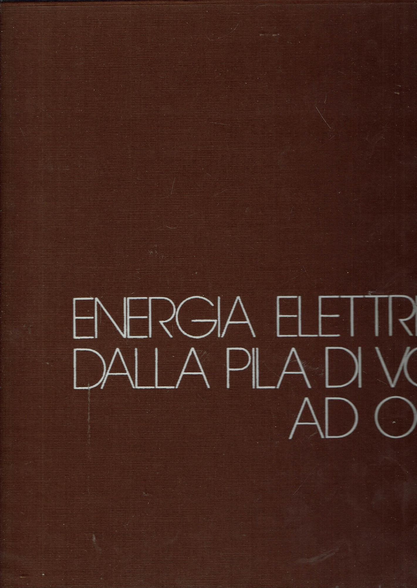 ENERGIA ELETTRICA: DALLA PILA DI VOLTA AD OGGI