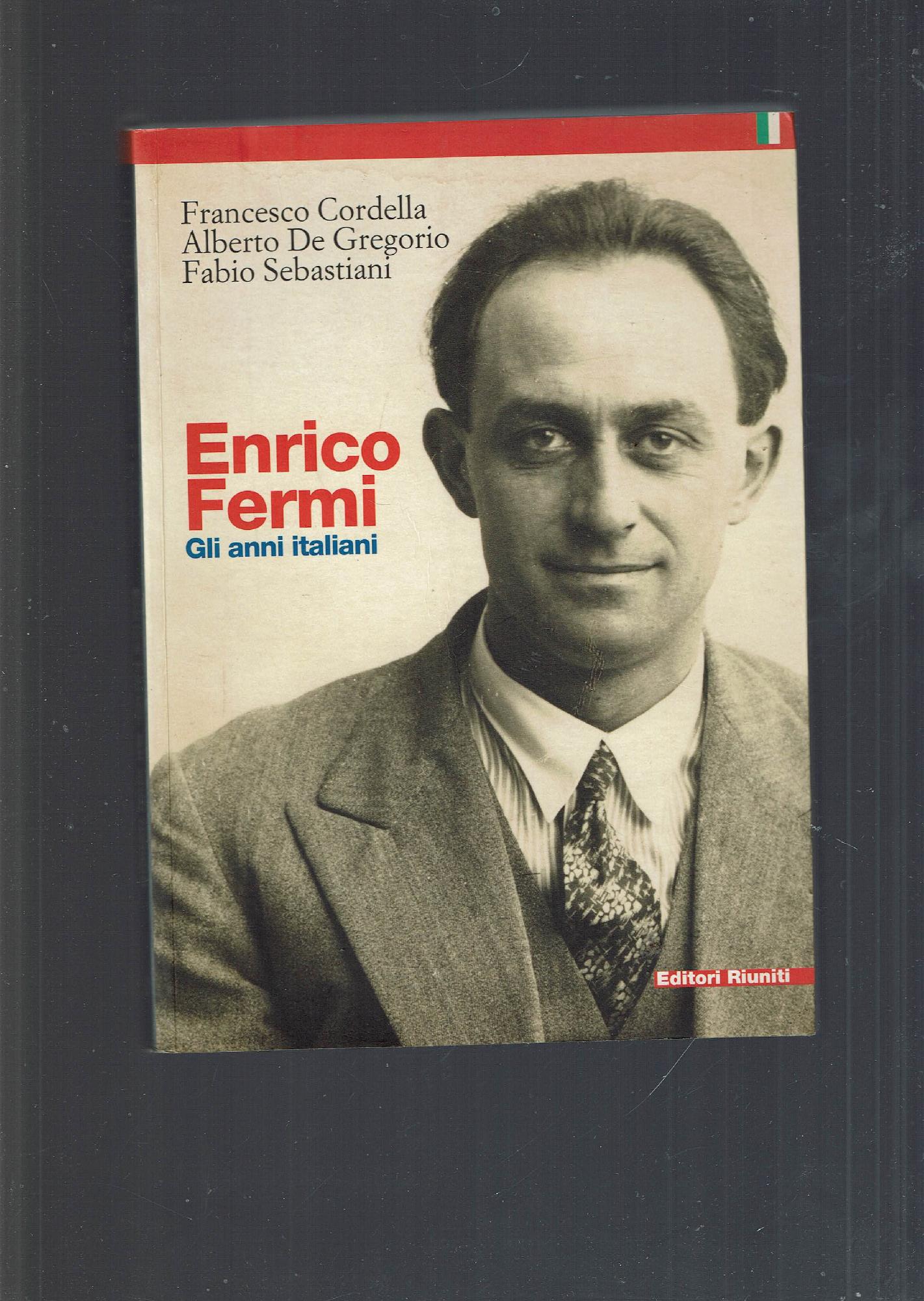 ENRICO FERMI GLI ANNI ITALIANI