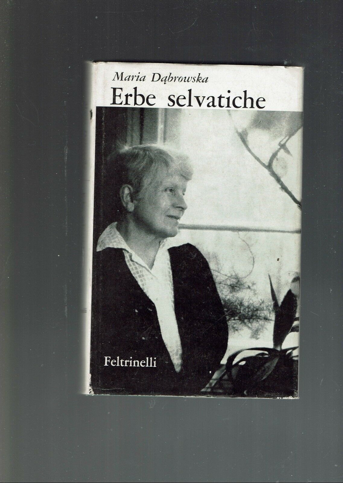 ERBE SELVATICHE ** MARIA DABROWSKA ** FELTRINELLI 1961