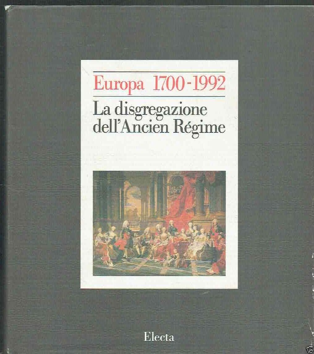 EUROPA 1700-1992 ** LA DISGREGAZIONE DELL'ANCIEN REGIME