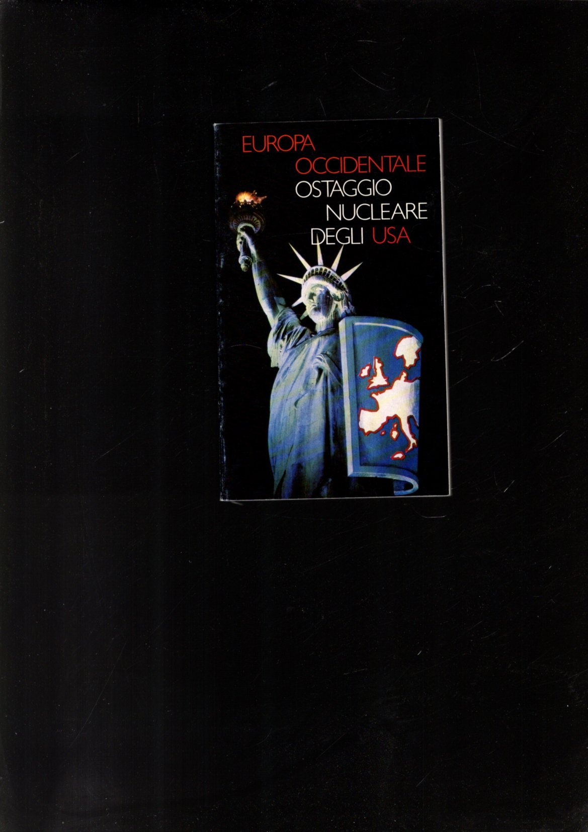 EUROPA OCCIDENTALE OSTAGGIO NUCLEARE DEGLI USA