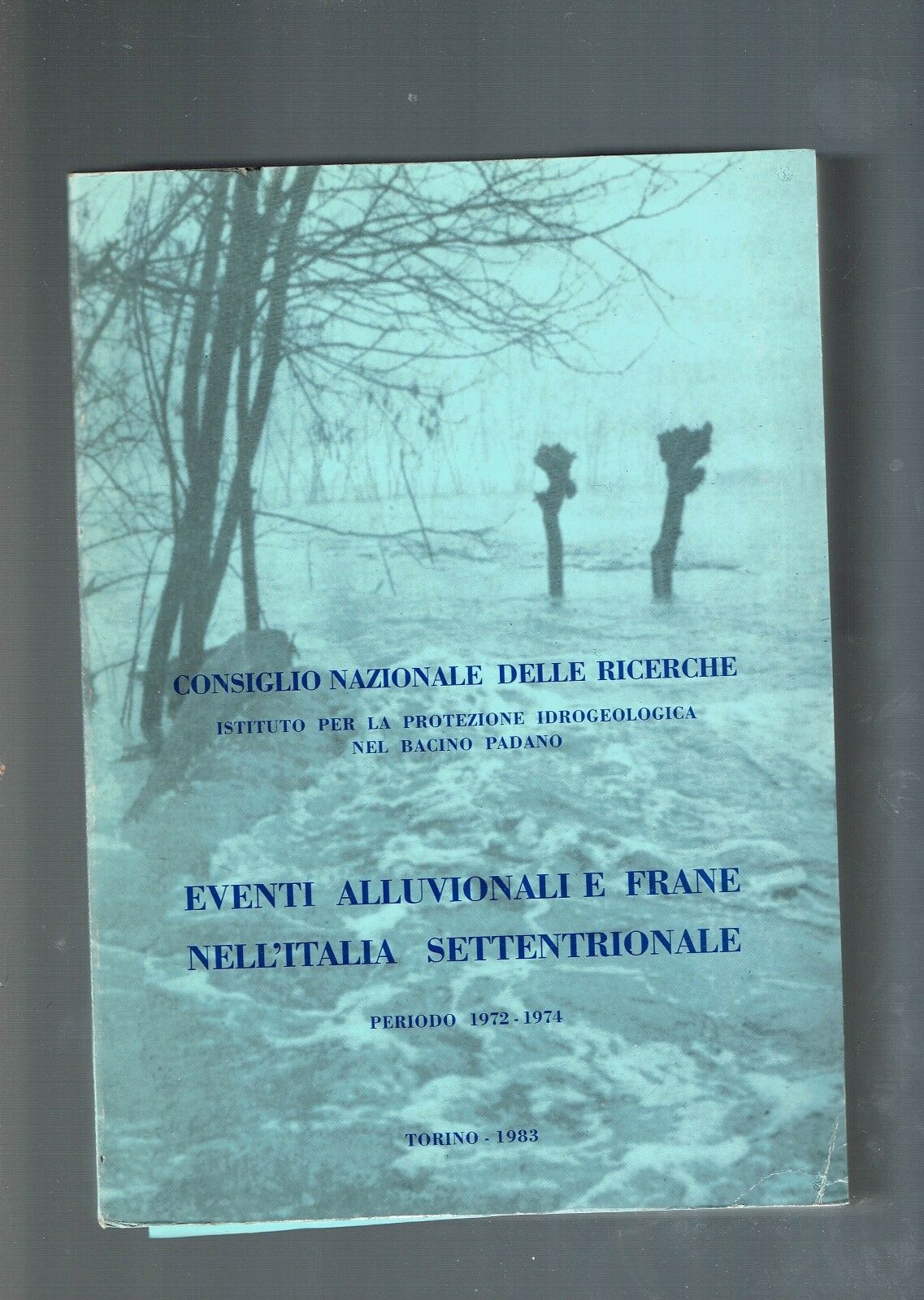 EVENTI ALLUVIONALI E FRANE NELL'ITALIA SETTENTRIONALE PERIODO 1972-1974