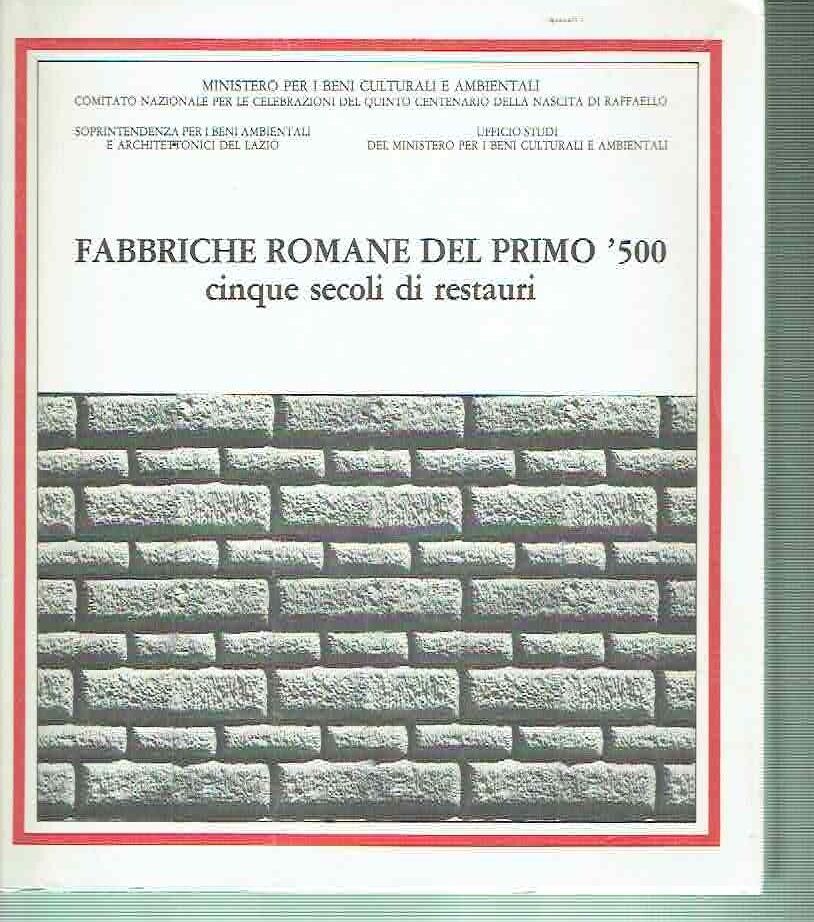 FABBRICHE ROMANE DEL PRIMO '500 CINQUE SECOLI DI RESTAURI