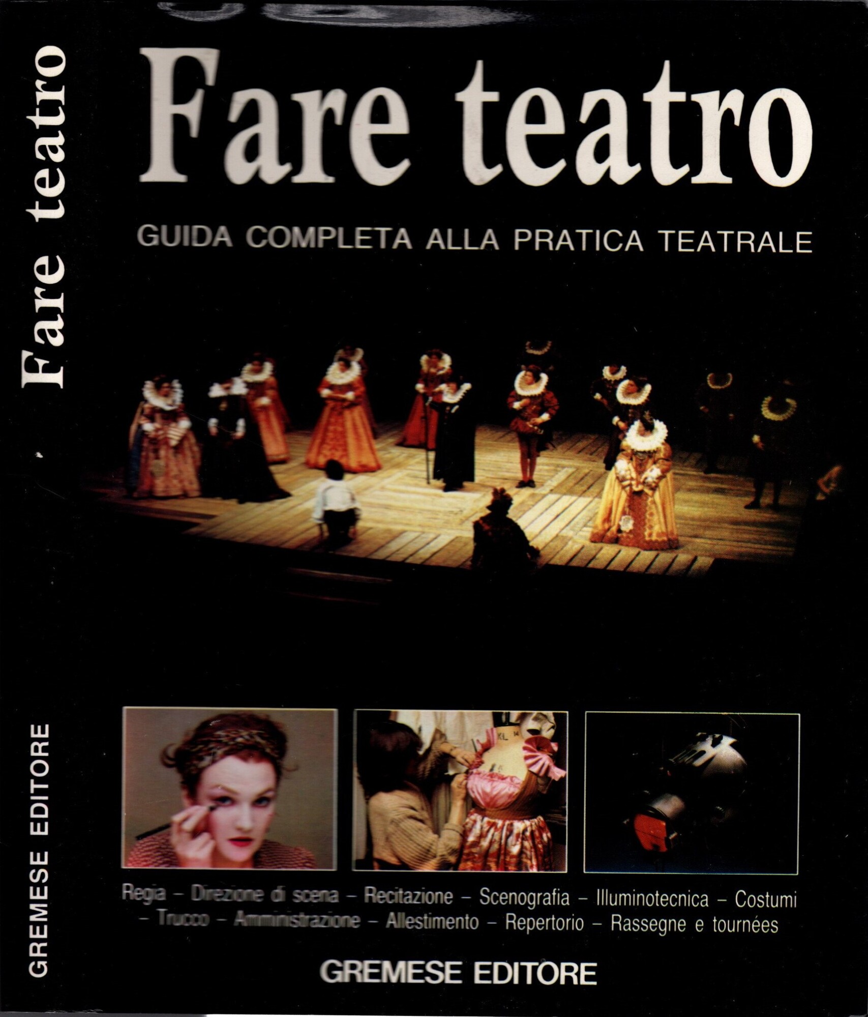 Fare teatro. Guida completa alla pratica teatrale