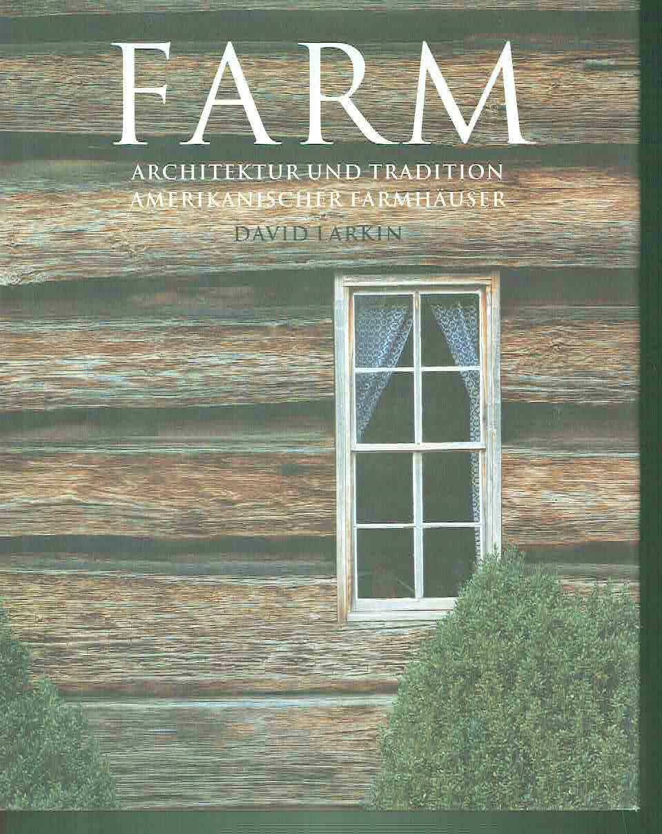 FARM ARCHITEKTUR UND TRADITION AMERIKANISCHER FARMHAUSER