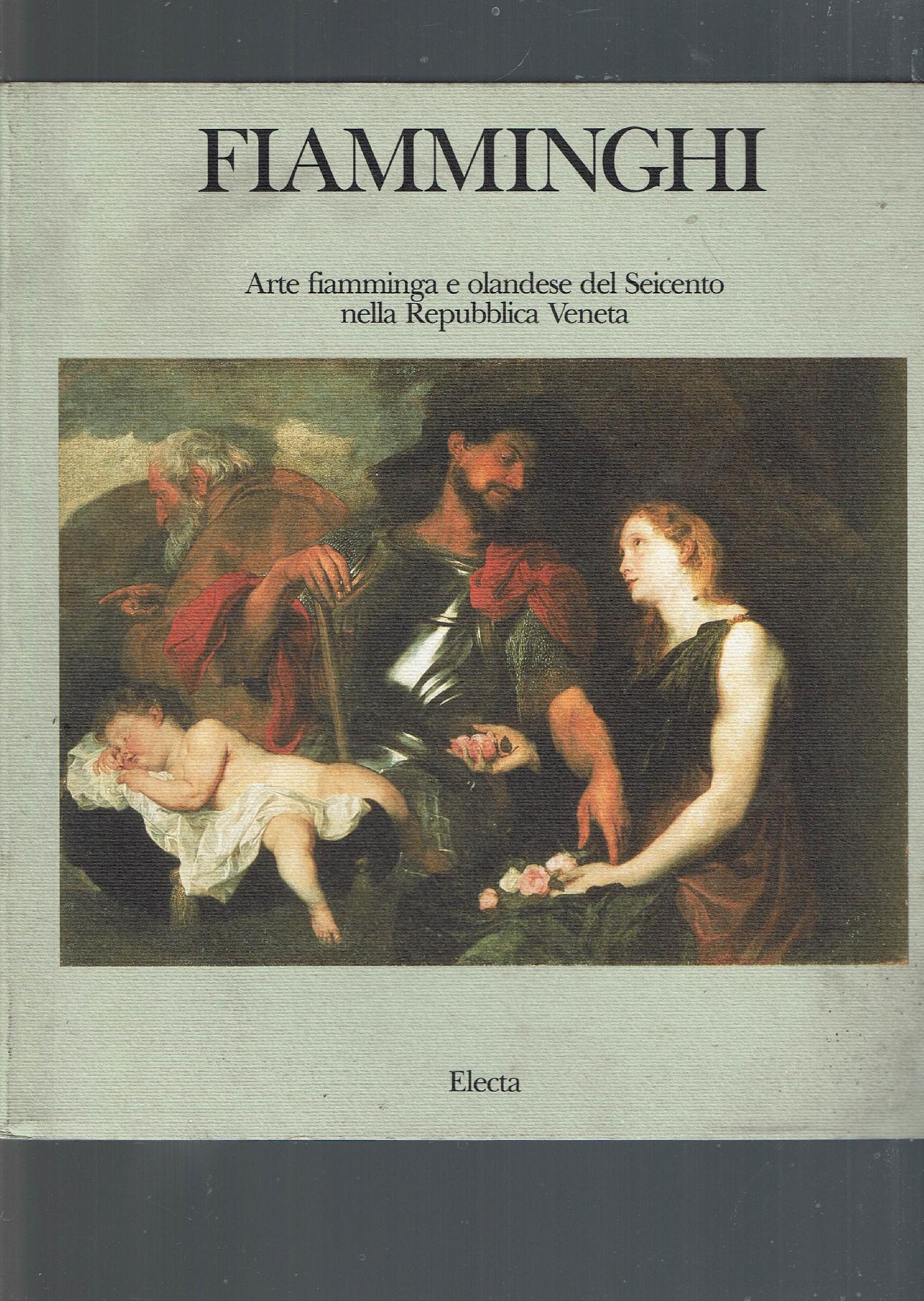 FIAMMINGHI ARTE FIAMMINGA E O9LANDESE DEL SEICENTO NELLA REPUBBLICA VENETA