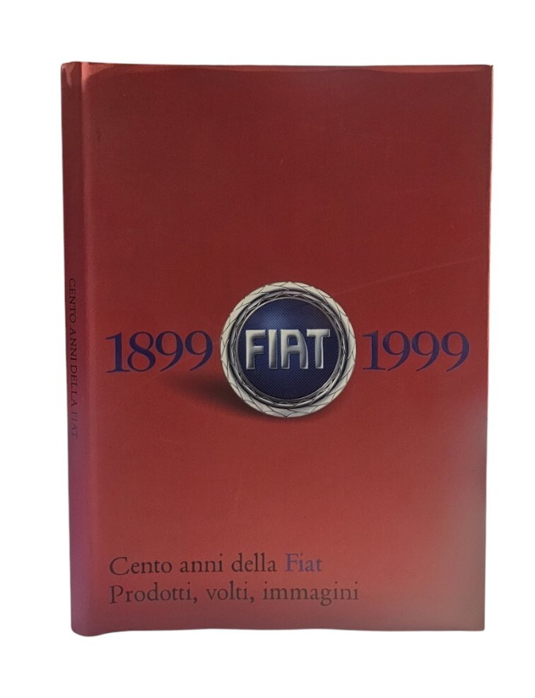 Fiat 1899 - 1999 Cento anni della FIAT