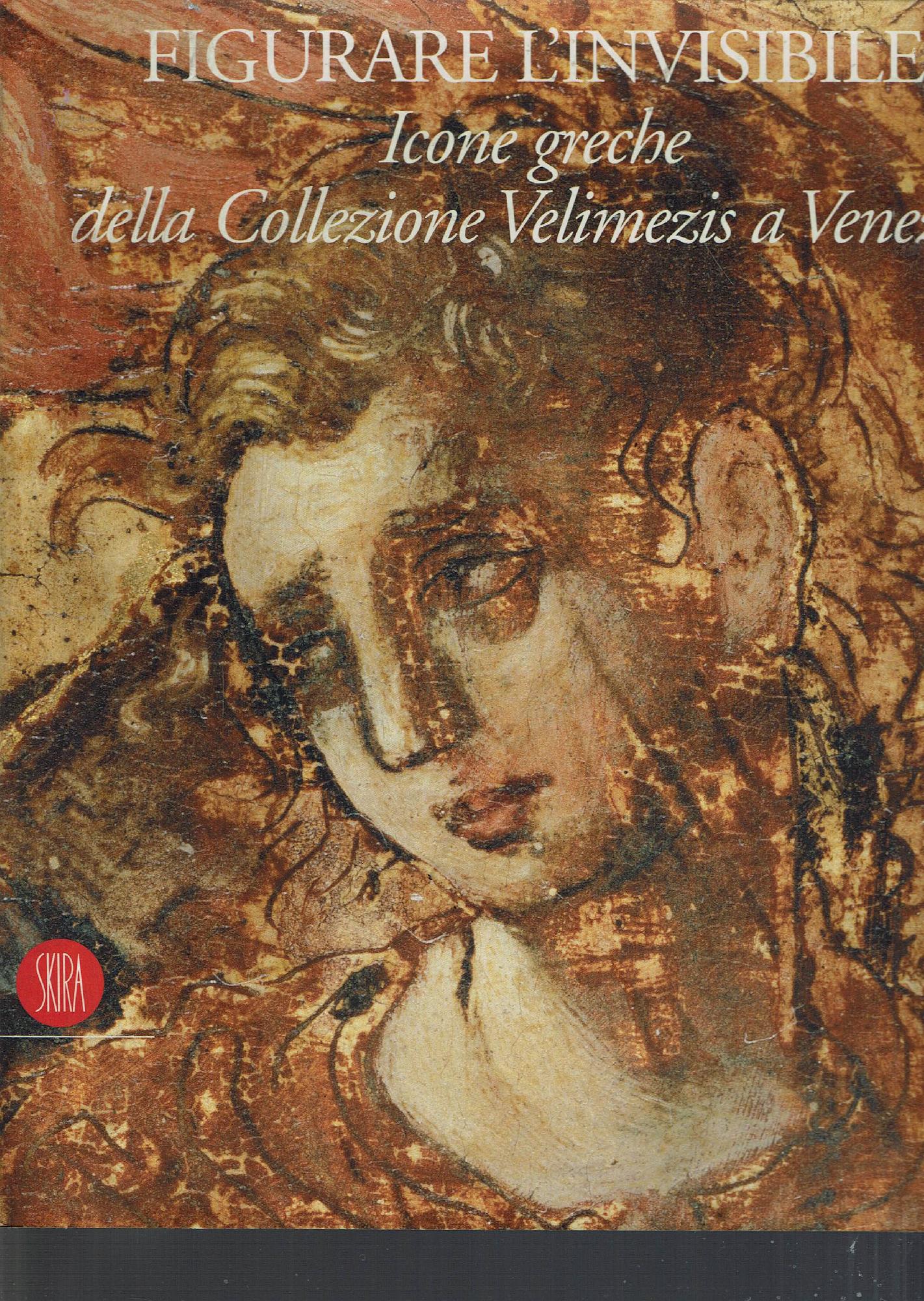 FIGURARE L'INVISIBILE ICONE GRECHE DELLA COLLEZIONE VELIMEZIS