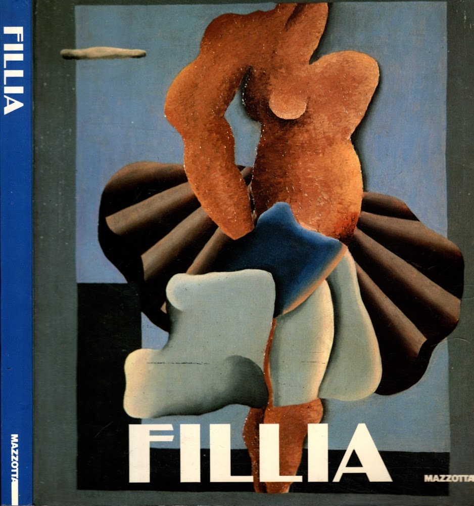Fillia. Fra immaginario meccanico e primordio cosmico. Catalogo della mostra …