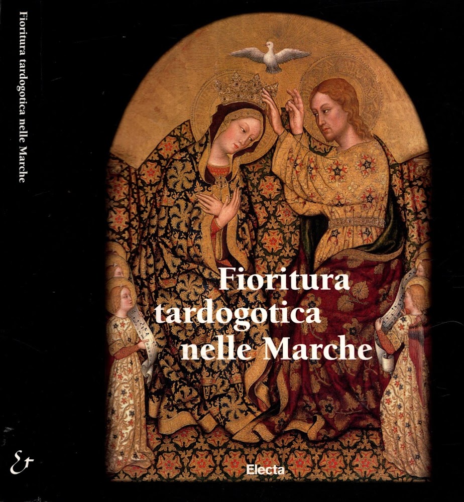 Fioritura tardogotica nelle Marche. Ediz. illustrata