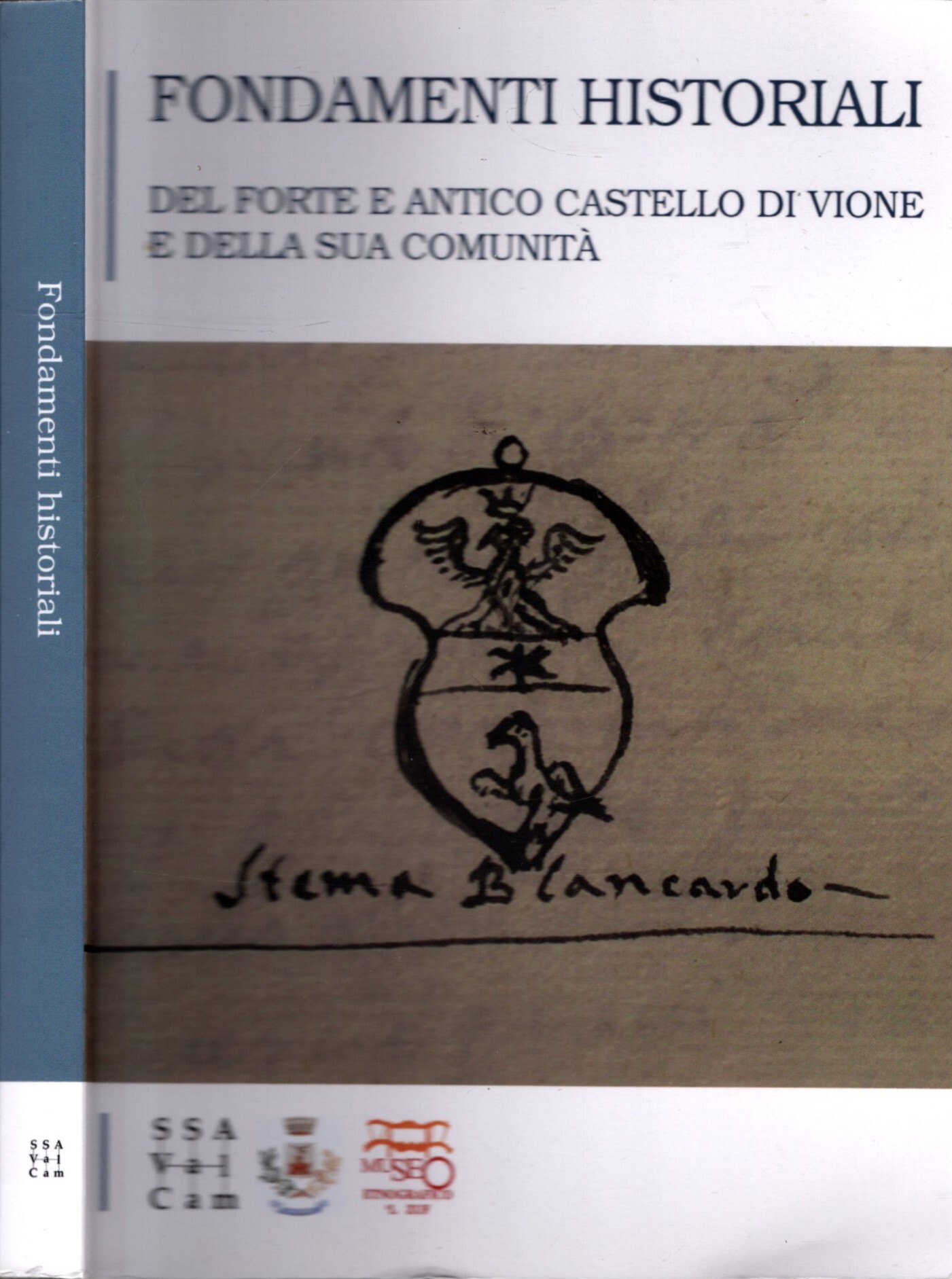 Fondamenti historiali del forte e antico castello di Vione e …