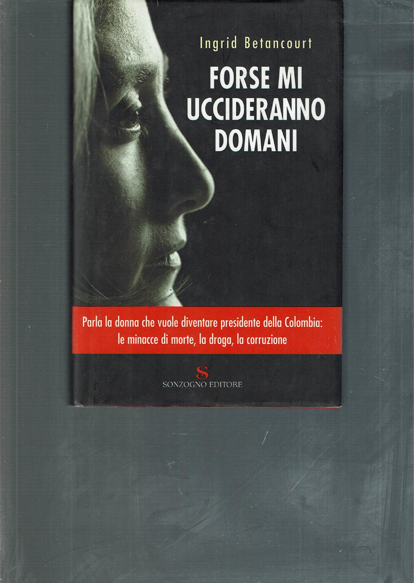 FORSE MI UCCIDERANNO DOMANI