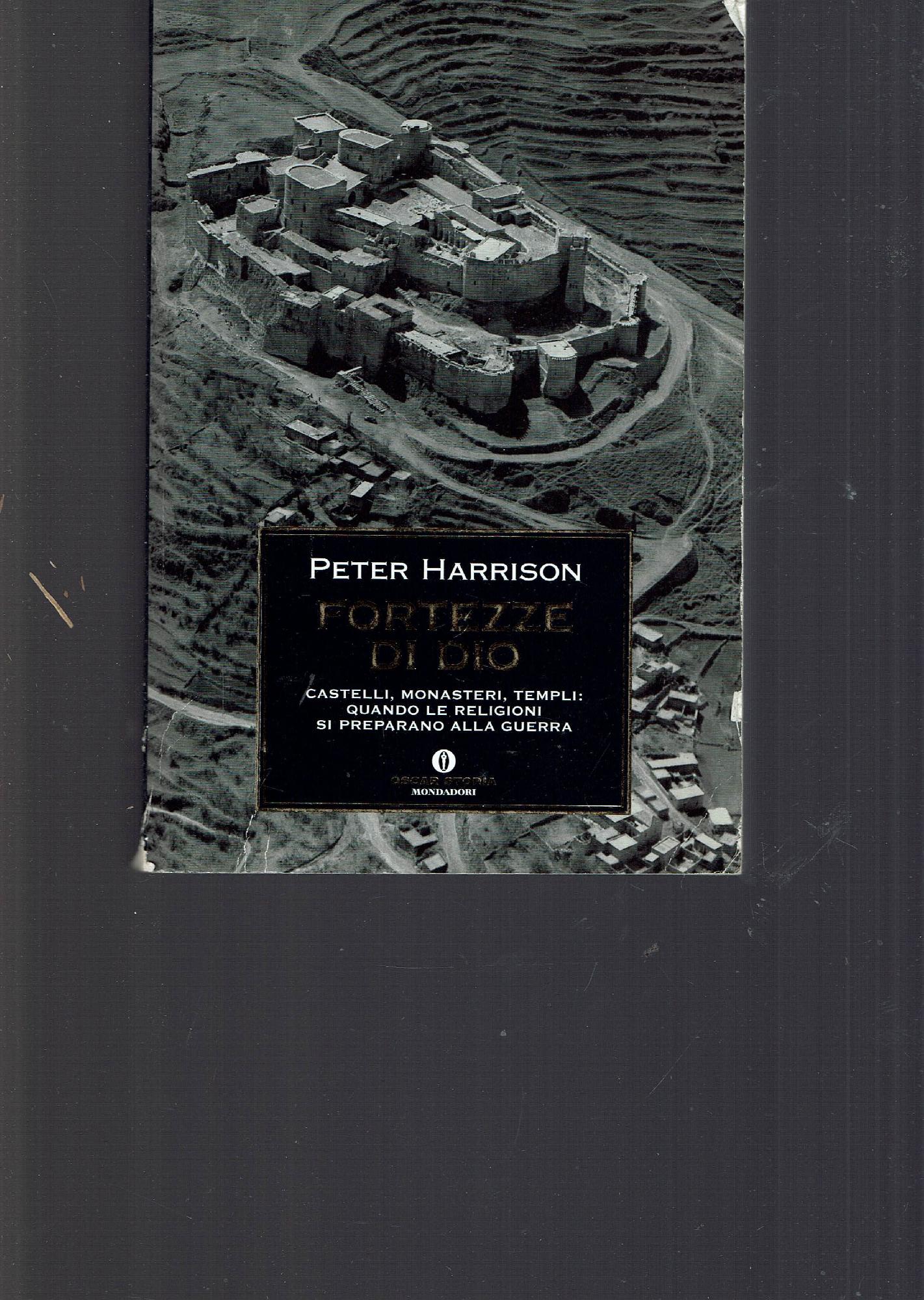Fortezze di Dio : castelli, monasteri, templi : quando le …