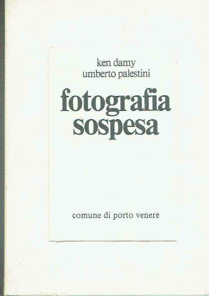 FOTOGRAFIA SOSPESA**KEN DAMY /UMBERTO PALESTINI **COM. DI PORTO VENERE