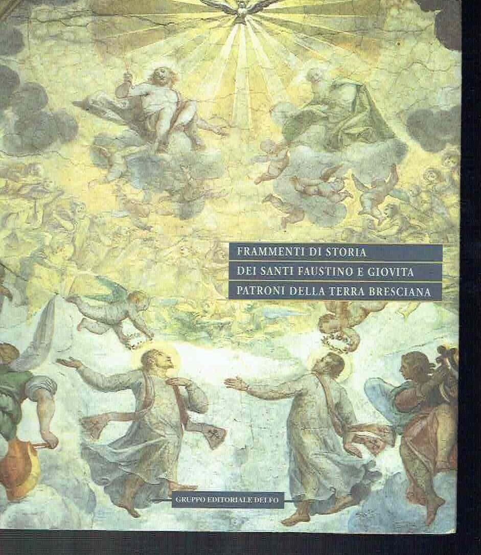 FRAMMENTI DI STORIA DEI SANTI FAUSTINO E GIOVITA PATRONI DELLA …