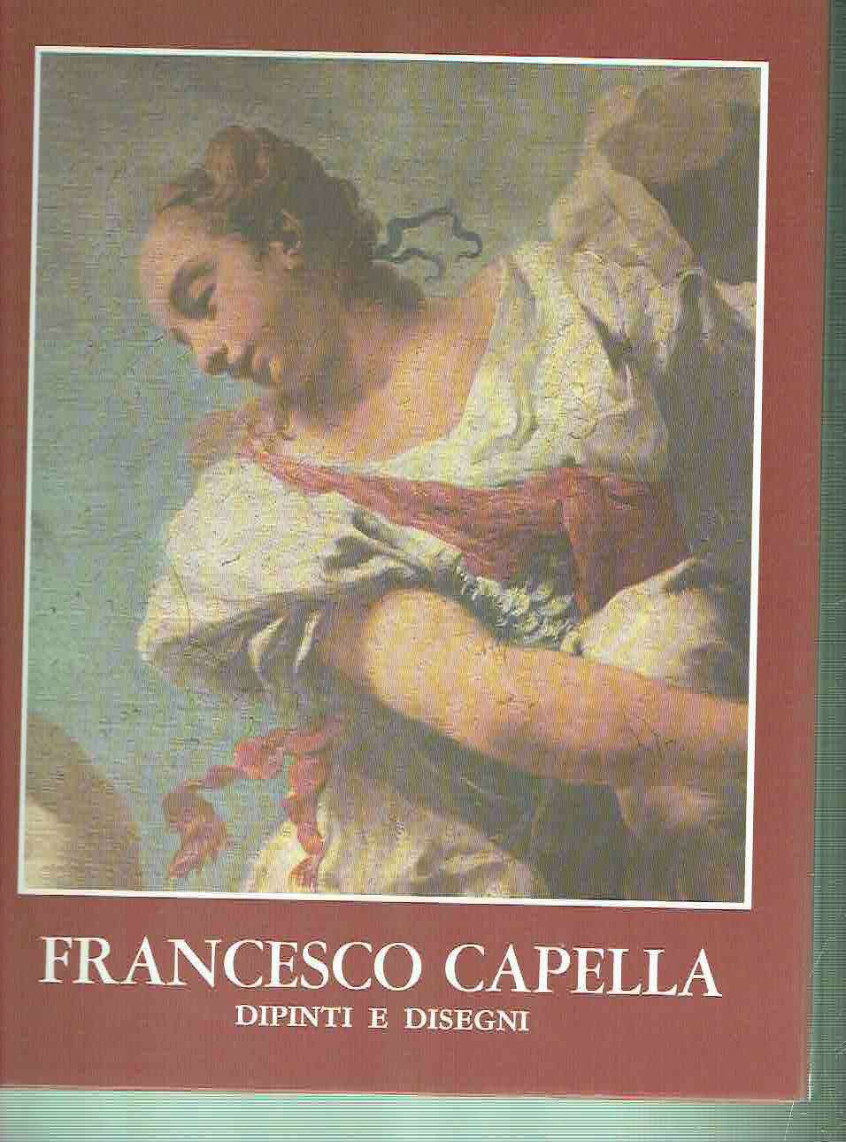 FRANCESCO CAPELLA DIPINTI E DISEGNI
