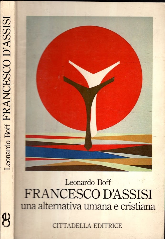 FRANCESCO D'ASSISI UNA ALTERNATIVA UMANA E CRISTIANA