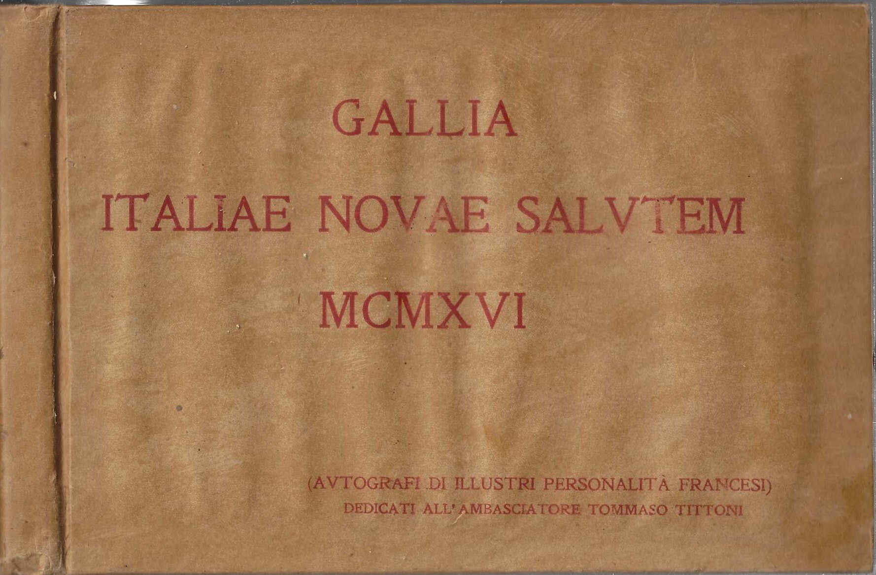 Gallia Italiae Novae Salutem 1916. Pensieri Autografi Di Illustri Personaggi …