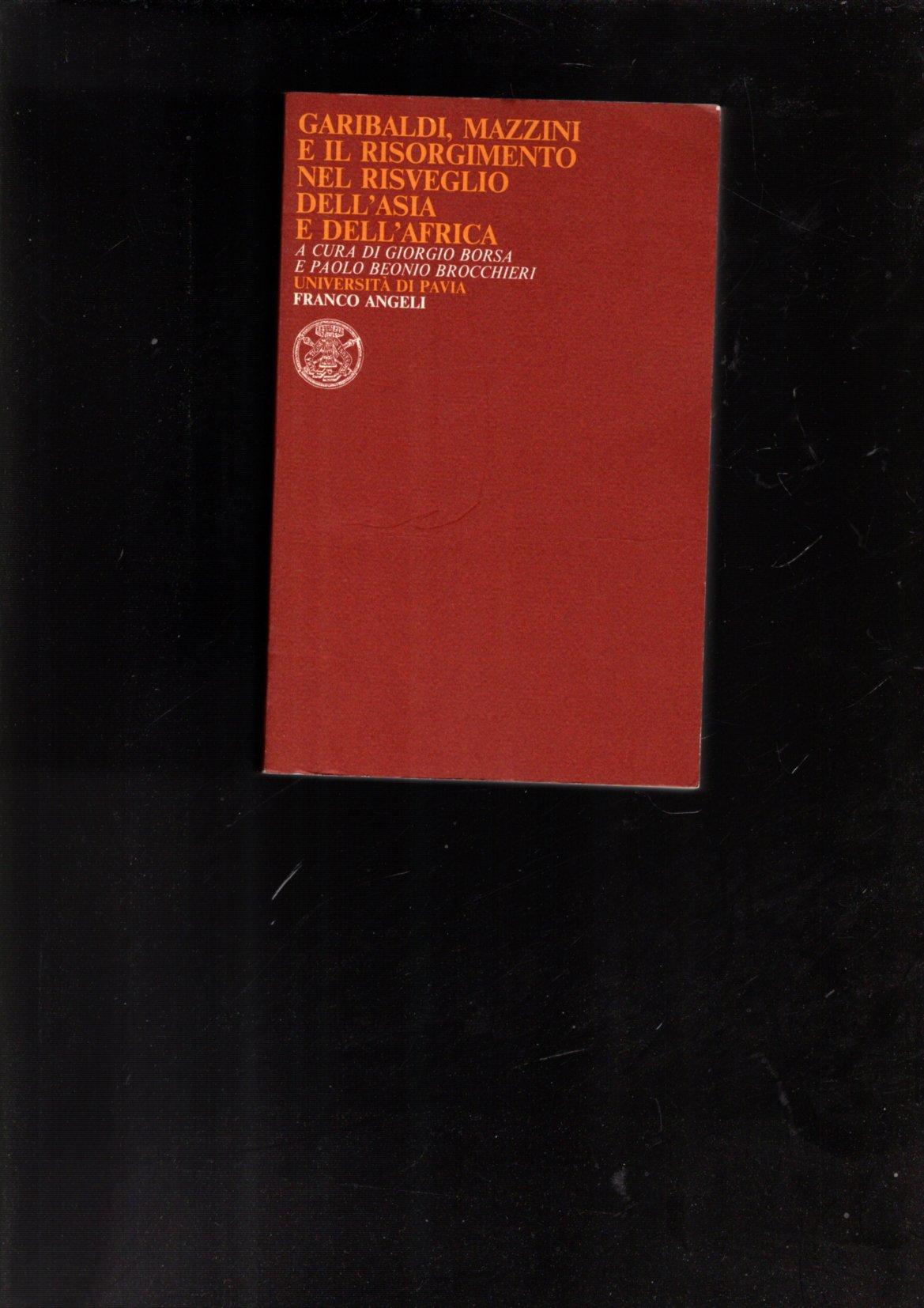 Garibaldi, Mazzini e il Risorgimento nel risveglio dell\'Asia e dell\'Africa