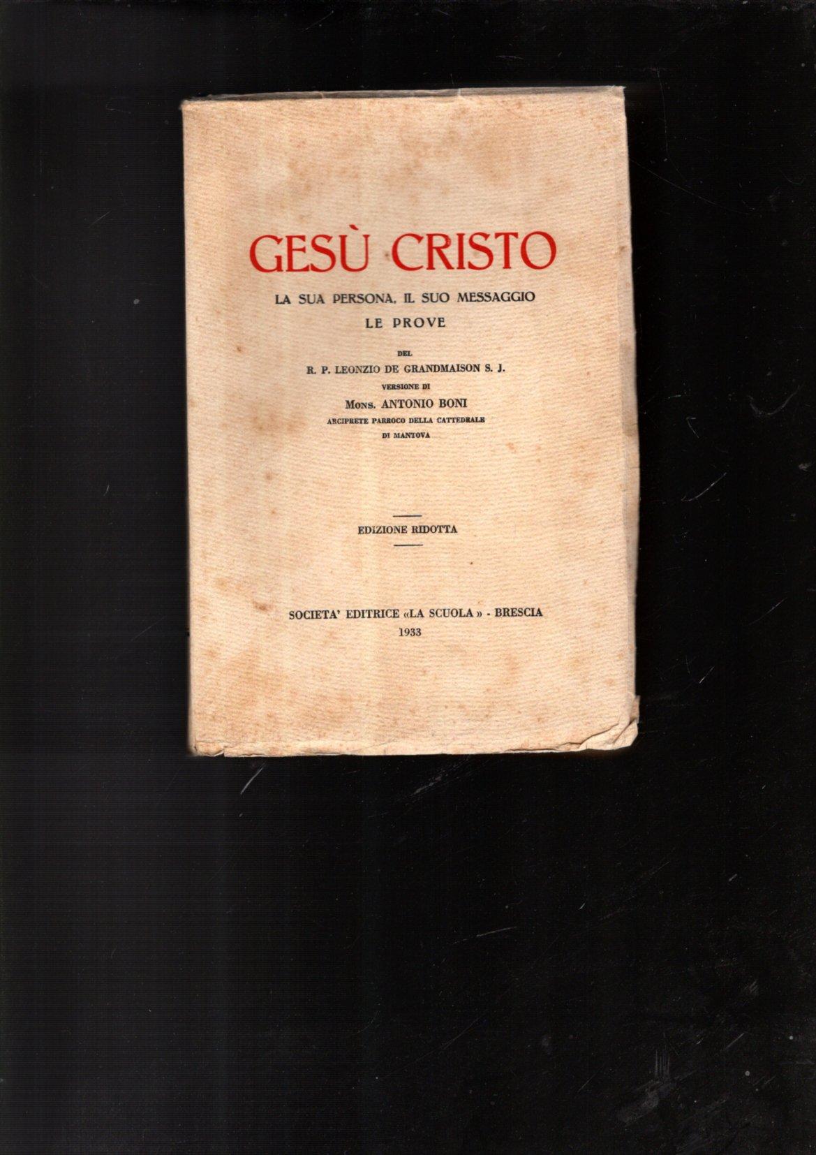 GESU' CRISTO - LA SUA PERSONA IL SUO MESSAGGIO LE …