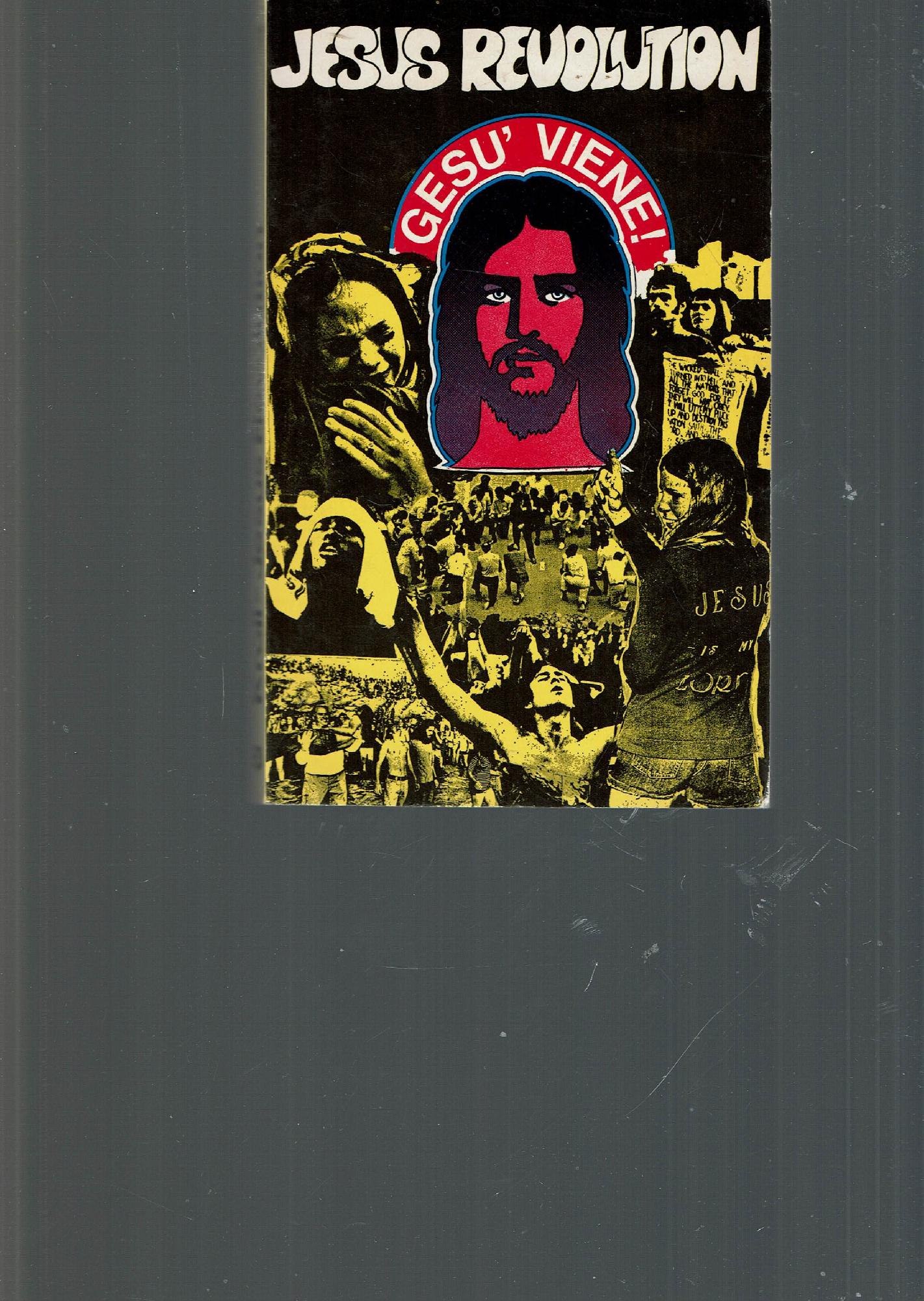 Gesù viene ! : Relazione sulla " Jesus Revolution " …