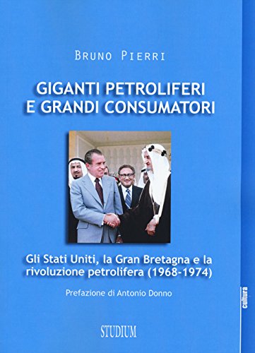 Giganti petroliferi e grandi consumatori. Gli Stati Uniti, la Gran …