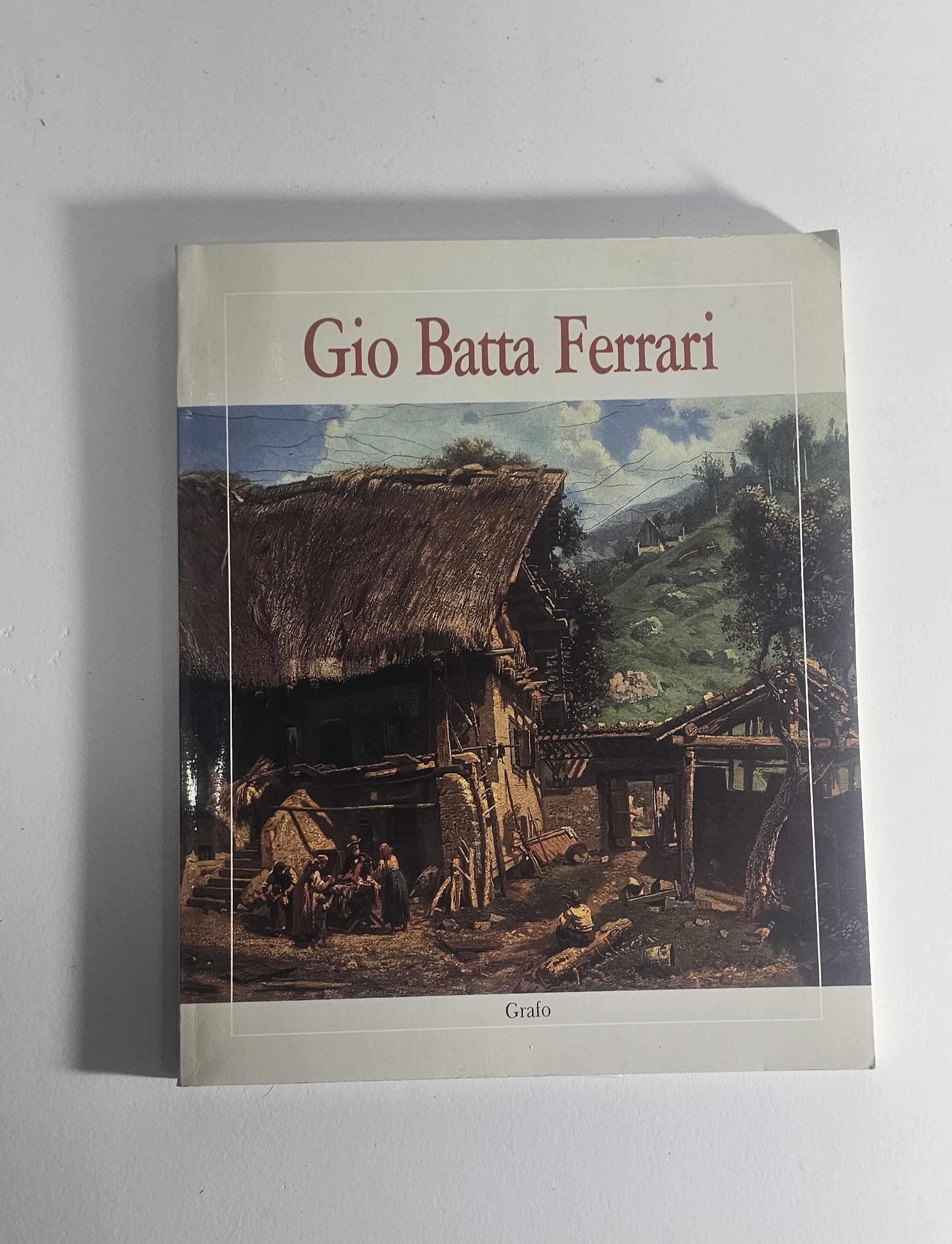 Gio Batta Ferrari Catalogo Arte Pittura Lombarda Brescia Grafo 1990