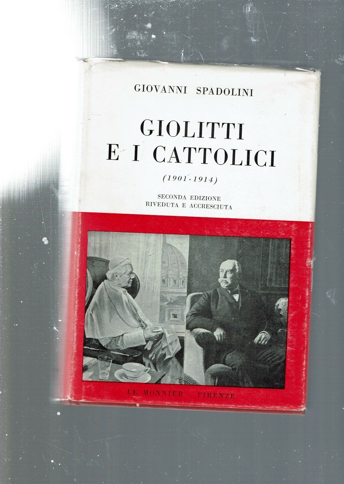 GIOLITTI E I CATTOLICI (1901-1914) GIOVANNI SPADOLINI