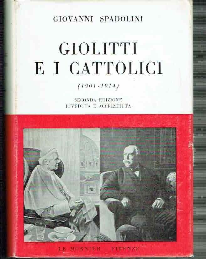 GIOVANNI SPADOLINI*GIOLITTI E I CATTOLICI (1901-1914)**COPIA CON DEDICA AUTOGR