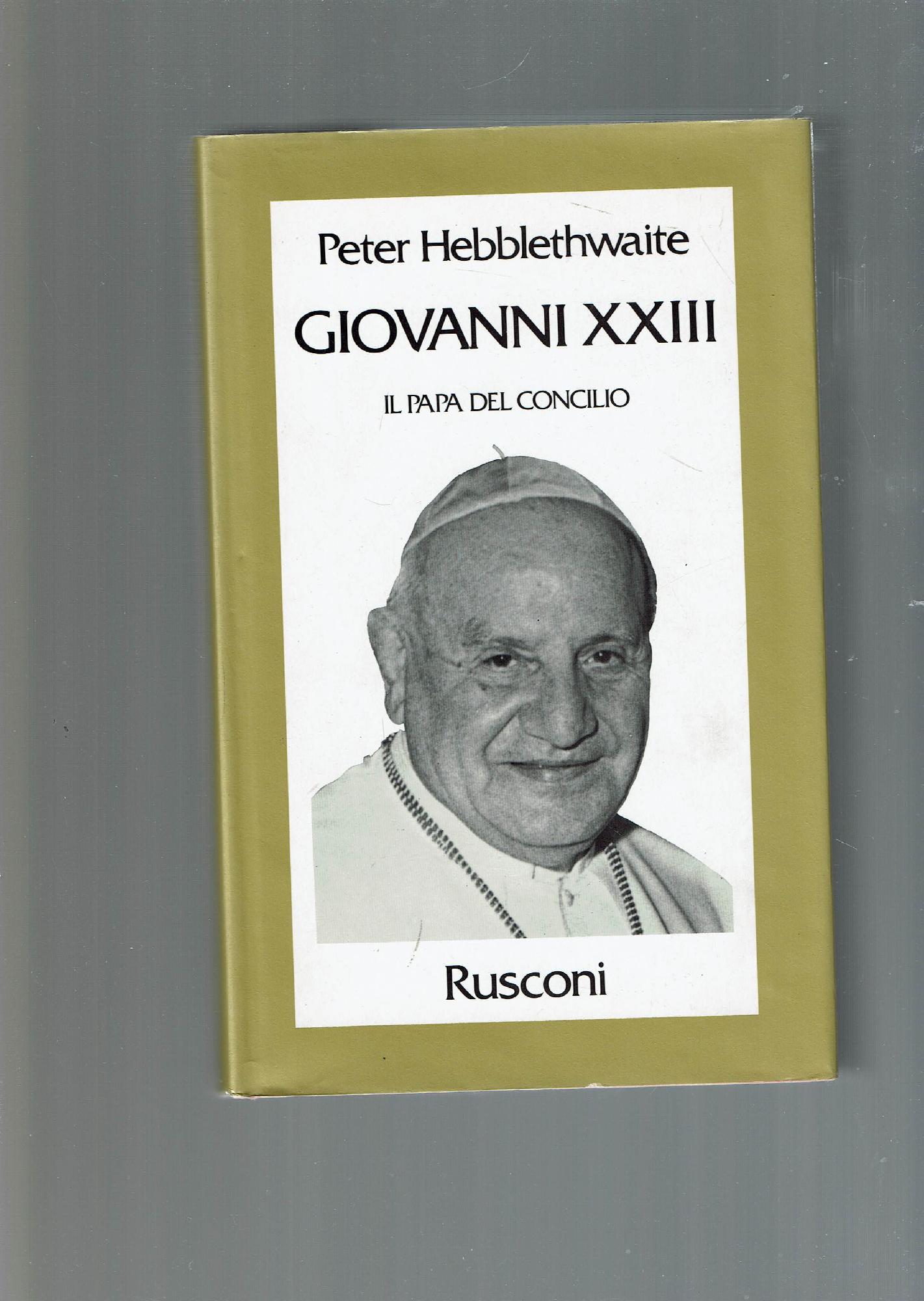 GIOVANNI XXIII - IL PAPA DEL CONCILIO