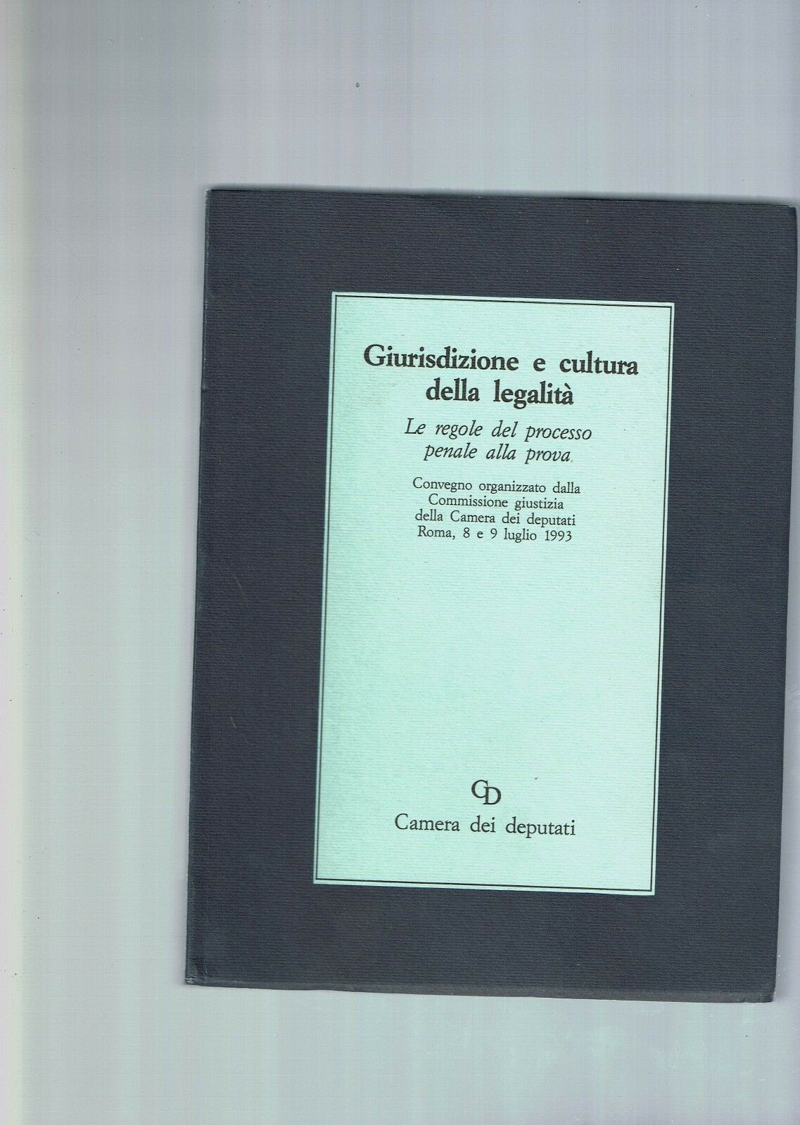giurisdizione e cultura della legalita' le regole del processo penale …