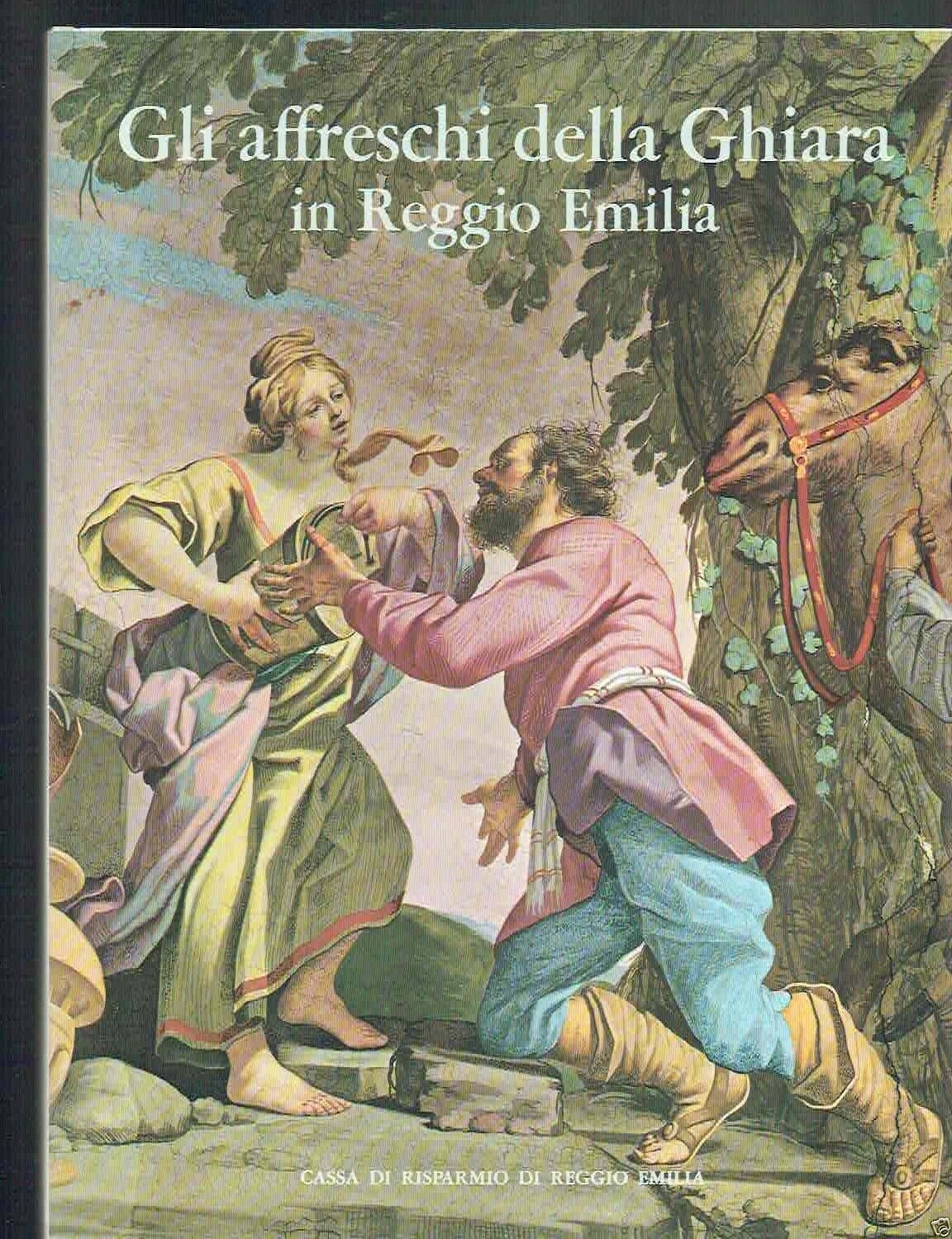 GLI AFFRESCHI DELLA GHIARA IN REGGIO EMILIA