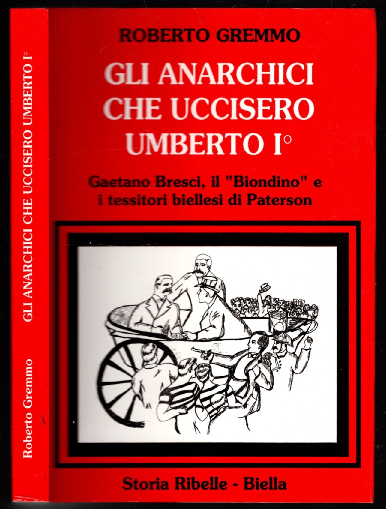 GLI ANARCHICI CHE UCCISERO UMBERTO I^