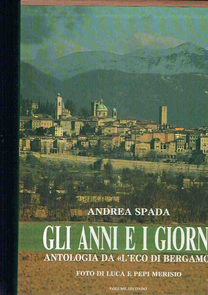 GLI ANNI E I GIORNI*A. SPADA*S.E.S.A.