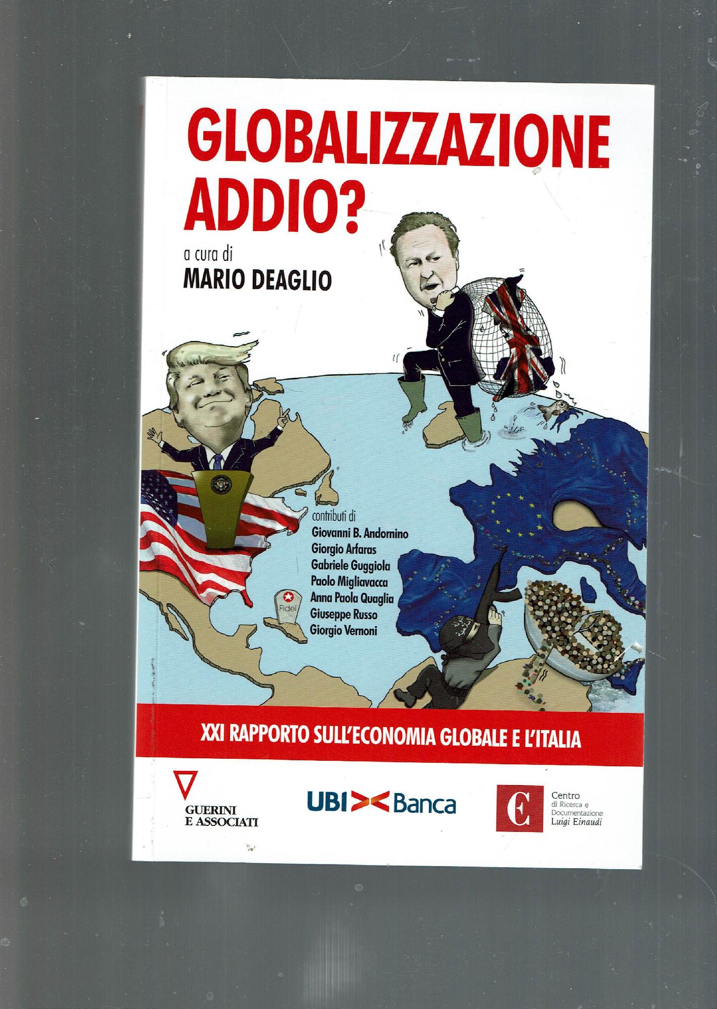 GLOBALIZZAZIONE ADDIO? XXI RAPPORTO SULL'ECONOMIA GLOBALE E L'ITALIA