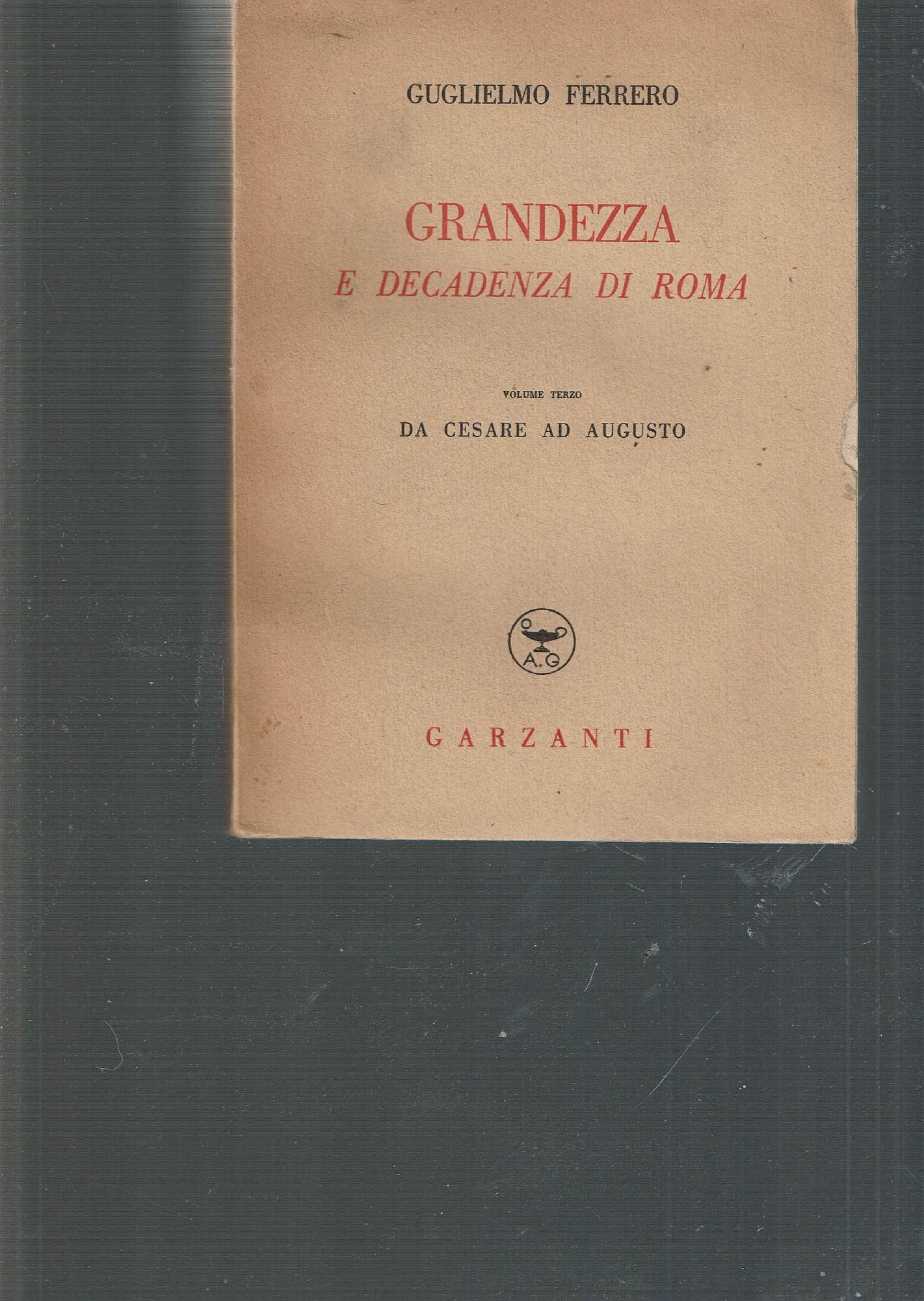 GRANDEZZA E DECADENZA DI ROMA DA CESARE AD AUGUSTO VOL. …